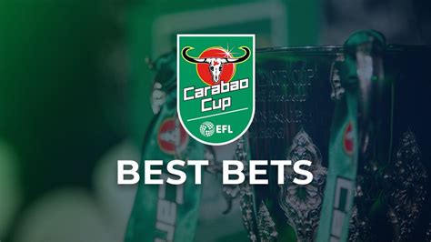 Carabao Cup tips: Best bets, predictions and previews for every .